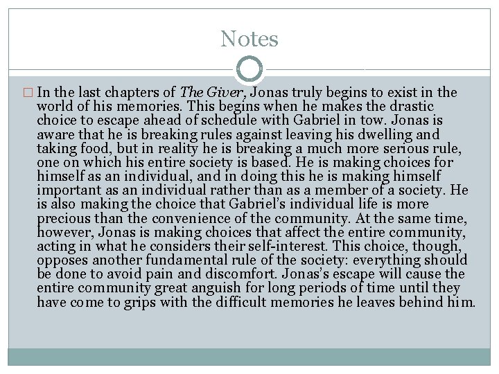 Notes � In the last chapters of The Giver, Jonas truly begins to exist