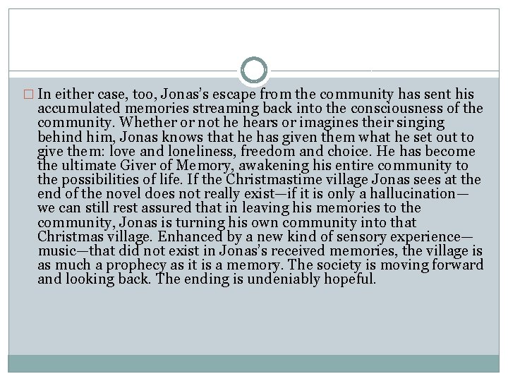 � In either case, too, Jonas’s escape from the community has sent his accumulated