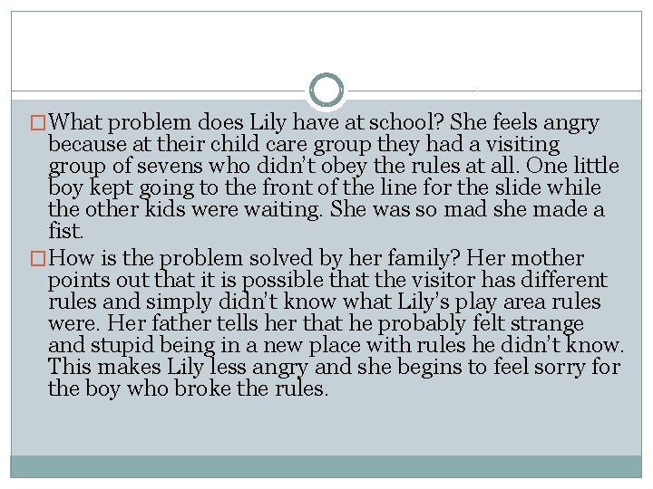 �What problem does Lily have at school? She feels angry because at their child