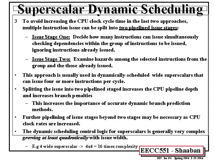 Superscalar Dynamic Scheduling 3 To avoid increasing the CPU clock cycle time in the