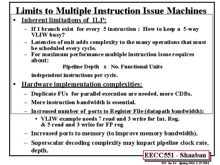 Limits to Multiple Instruction Issue Machines • Inherent limitations of ILP: – If 1