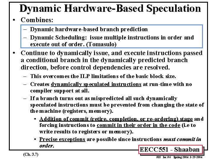 Dynamic Hardware-Based Speculation • Combines: – Dynamic hardware-based branch prediction – Dynamic Scheduling: issue