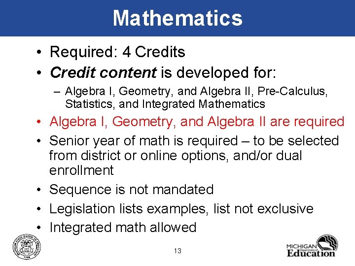 Mathematics • Required: 4 Credits • Credit content is developed for: – Algebra I,