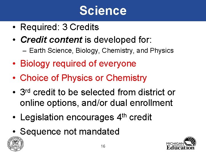 Science • Required: 3 Credits • Credit content is developed for: – Earth Science,