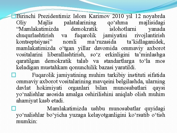 �Birinchi Prezidentimiz Islom Karimov 2010 yil 12 noyabrda Oliy Majlis palatalarining qo‘shma majlisidagi “Mamlakatimizda