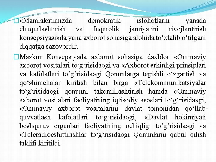 � «Mamlakatimizda demokratik islohotlarni yanada chuqurlashtirish va fuqarolik jamiyatini rivojlantirish konsepsiyasi» da yana axborot