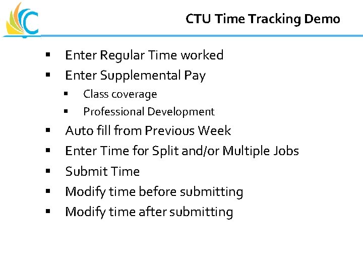 Great Teachers Great Leaders Great Schools CTU Time Tracking Demo § Enter Regular Time