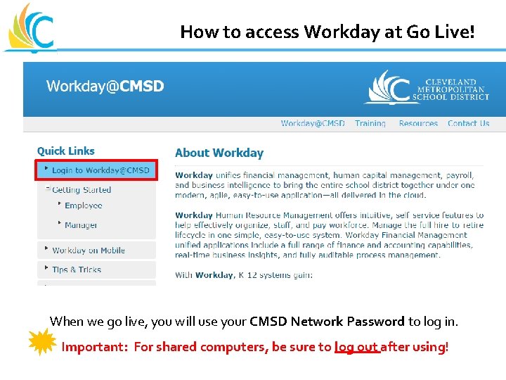 Great Teachers Great Leaders Great Schools How to access Workday at Go Live! When Great Teachers Great Leaders Great Schools How to access Workday at Go Live! When