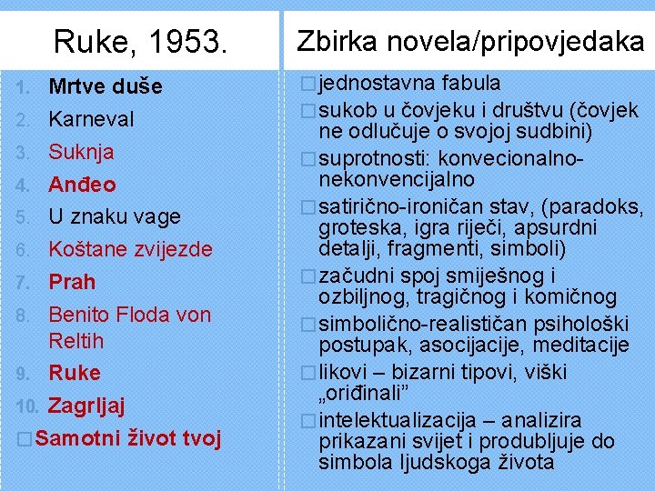 Ruke, 1953. Mrtve duše 2. Karneval 3. Suknja 4. Anđeo 5. U znaku vage