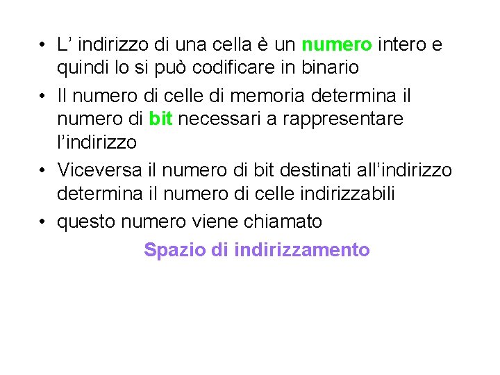  • L’ indirizzo di una cella è un numero intero e quindi lo