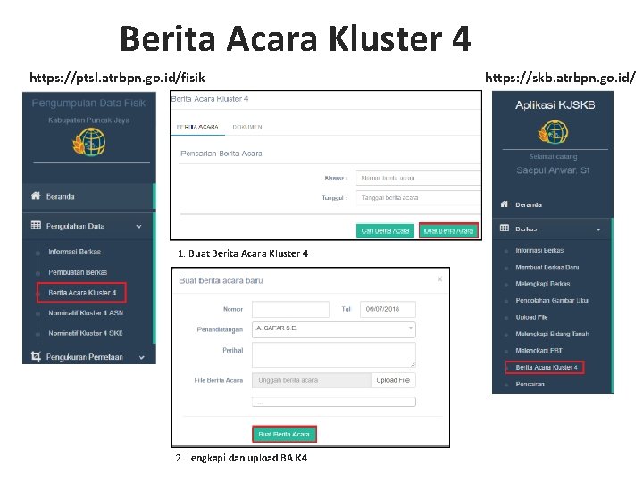 Berita Acara Kluster 4 https: //ptsl. atrbpn. go. id/fisik https: //skb. atrbpn. go. id/