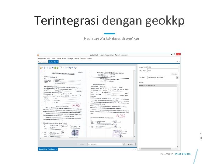 Terintegrasi dengan geokkp Hasil scan Warkah dapat ditampilkan 4 0 Presented By: JAFAR DESIGNS