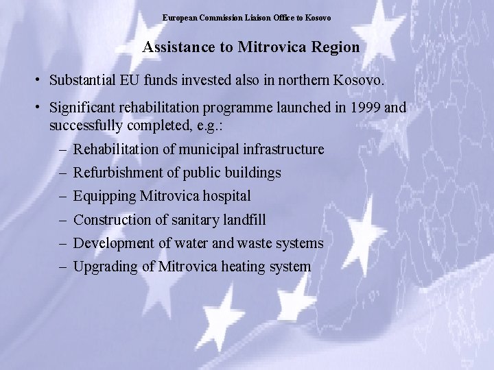 European Commission Liaison Office to Kosovo Assistance to Mitrovica Region • Substantial EU funds