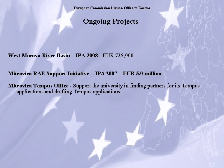 European Commission Liaison Office to Kosovo Ongoing Projects West Morava River Basin – IPA