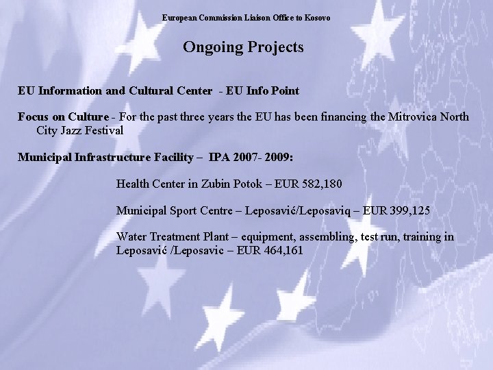 European Commission Liaison Office to Kosovo Ongoing Projects EU Information and Cultural Center -