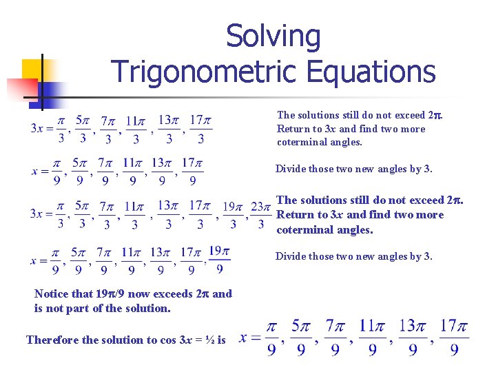 Solving Trigonometric Equations The solutions still do not exceed 2. Return to 3 x