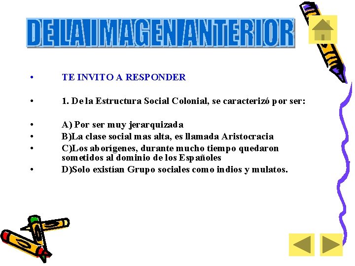  • TE INVITO A RESPONDER • 1. De la Estructura Social Colonial, se