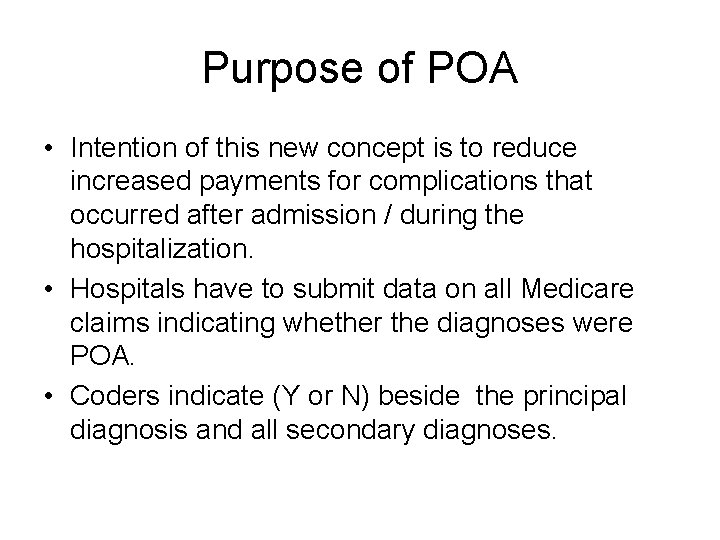 Purpose of POA • Intention of this new concept is to reduce increased payments