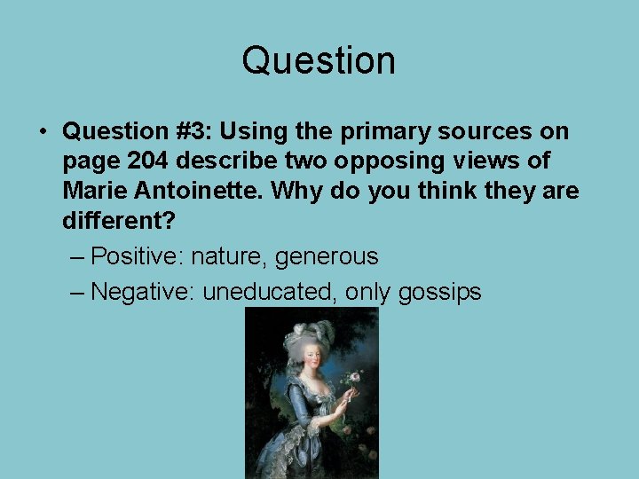 Question • Question #3: Using the primary sources on page 204 describe two opposing