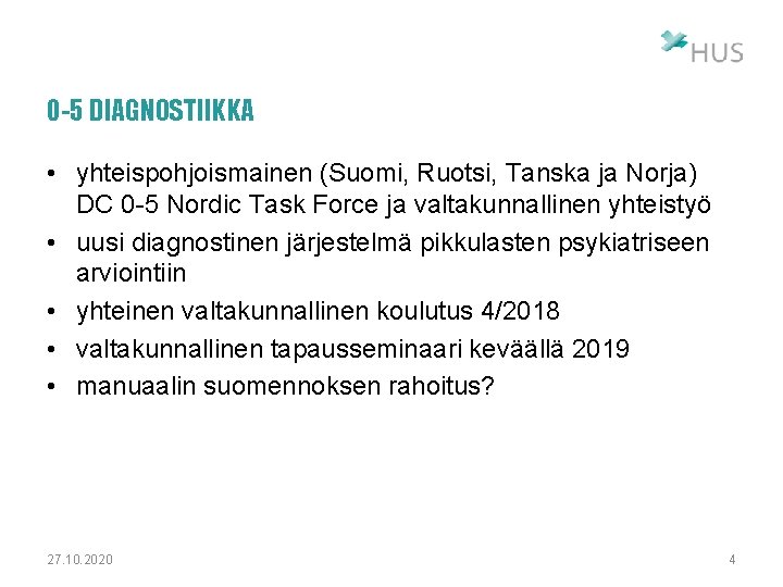 0 -5 DIAGNOSTIIKKA • yhteispohjoismainen (Suomi, Ruotsi, Tanska ja Norja) DC 0 -5 Nordic