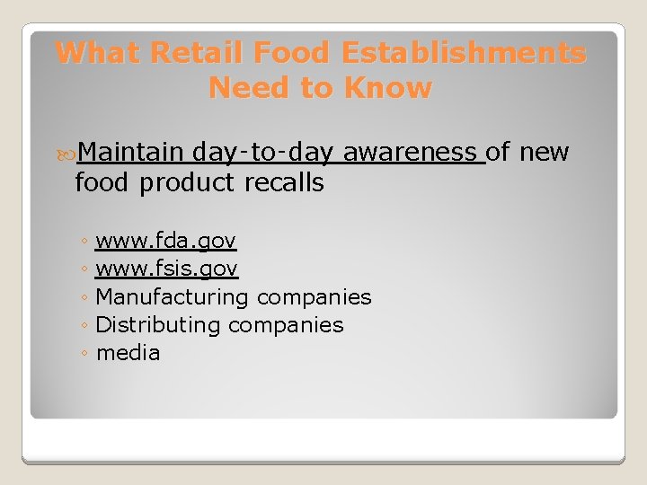 What Retail Food Establishments Need to Know Maintain day‑to‑day awareness of new food product