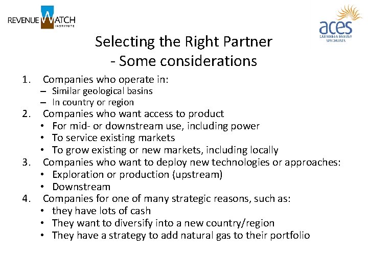 Selecting the Right Partner - Some considerations 1. 2. Companies who operate in: –