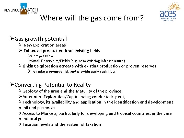 Where will the gas come from? ØGas growth potential Ø New Exploration areas Ø