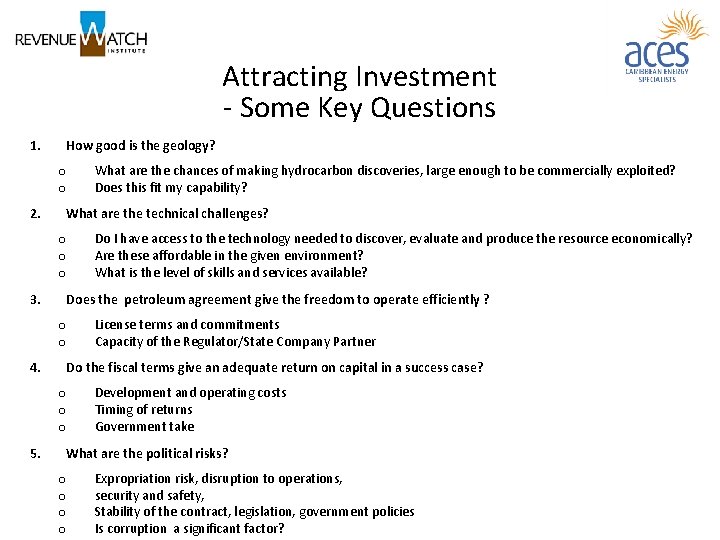 Attracting Investment - Some Key Questions 1. How good is the geology? o o