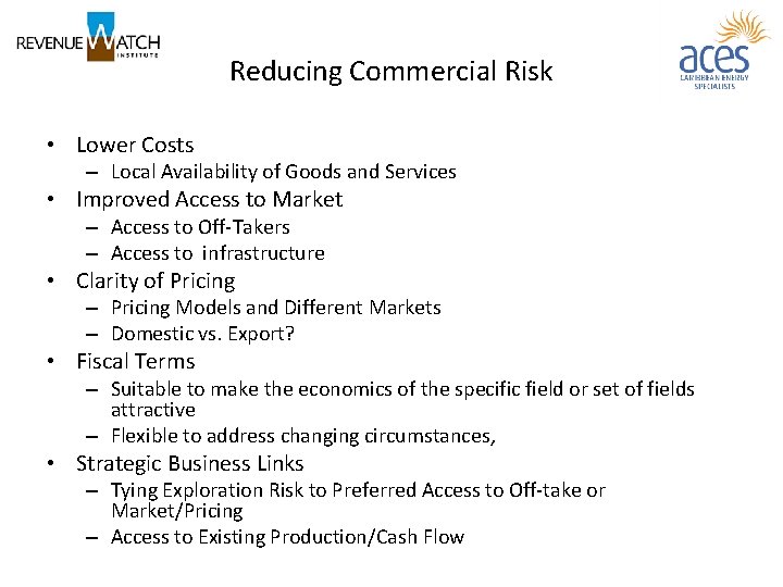 Reducing Commercial Risk • Lower Costs – Local Availability of Goods and Services •