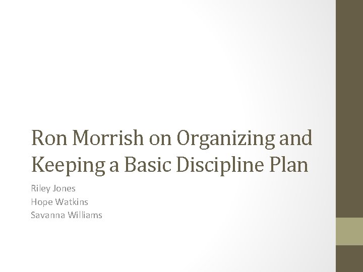 Ron Morrish on Organizing and Keeping a Basic Discipline Plan Riley Jones Hope Watkins