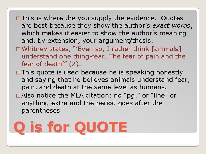� This is where the you supply the evidence. Quotes are best because they � This is where the you supply the evidence. Quotes are best because they