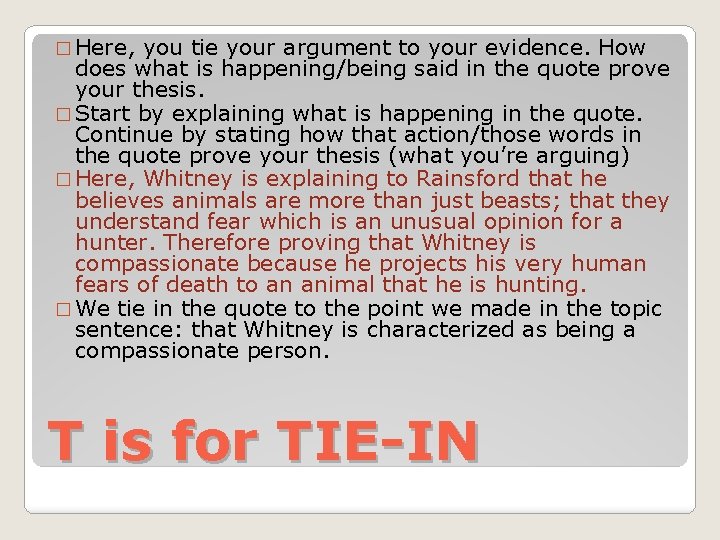 � Here, you tie your argument to your evidence. How does what is happening/being � Here, you tie your argument to your evidence. How does what is happening/being