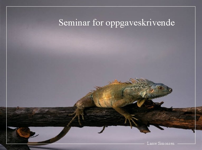 Seminar for oppgaveskrivende Lasse Simonsen 