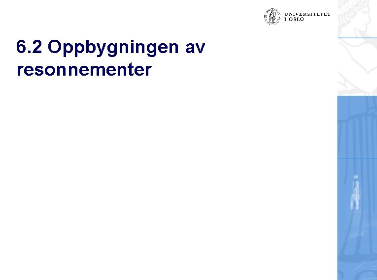 6. 2 Oppbygningen av resonnementer 