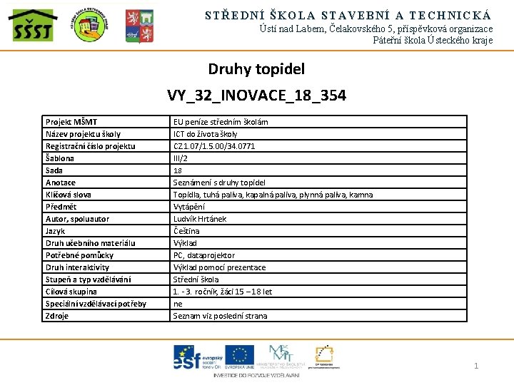 STŘEDNÍ ŠKOLA STAVEBNÍ A TECHNICKÁ Ústí nad Labem, Čelakovského 5, příspěvková organizace Páteřní škola