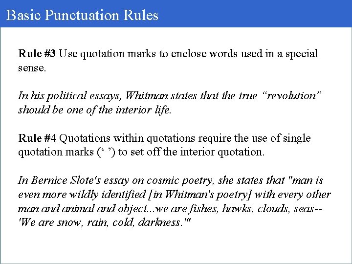 Basic Punctuation Rules Rule #3 Use quotation marks to enclose words used in a