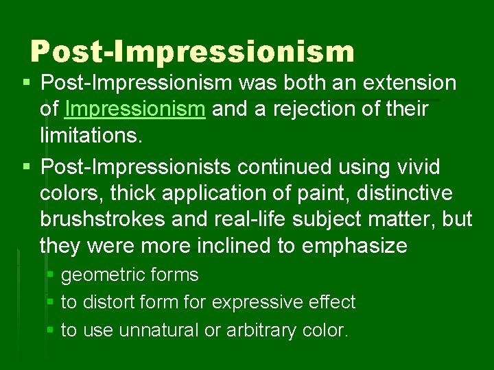 Post-Impressionism § Post-Impressionism was both an extension of Impressionism and a rejection of their