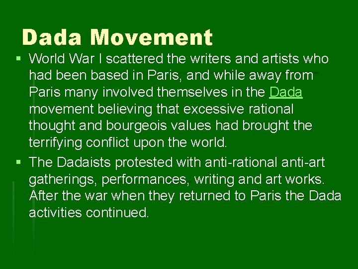 Dada Movement § World War I scattered the writers and artists who had been