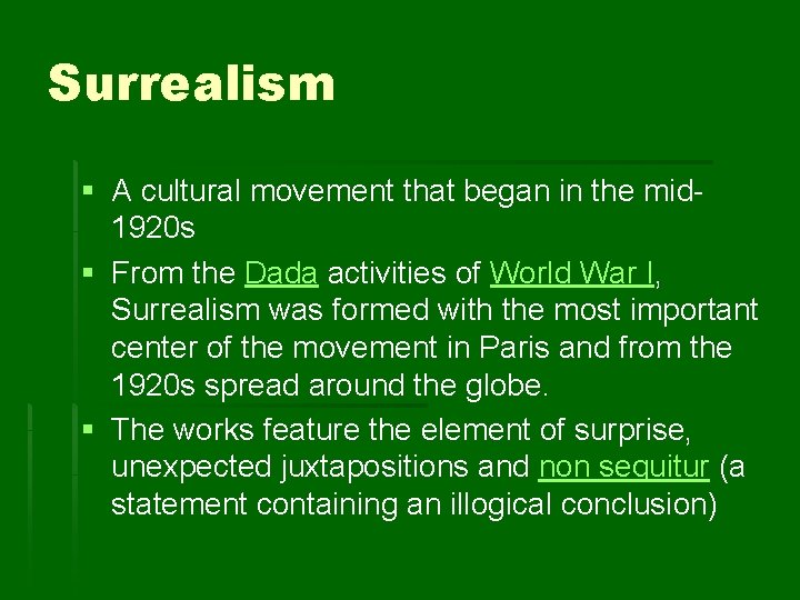 Surrealism § A cultural movement that began in the mid 1920 s § From