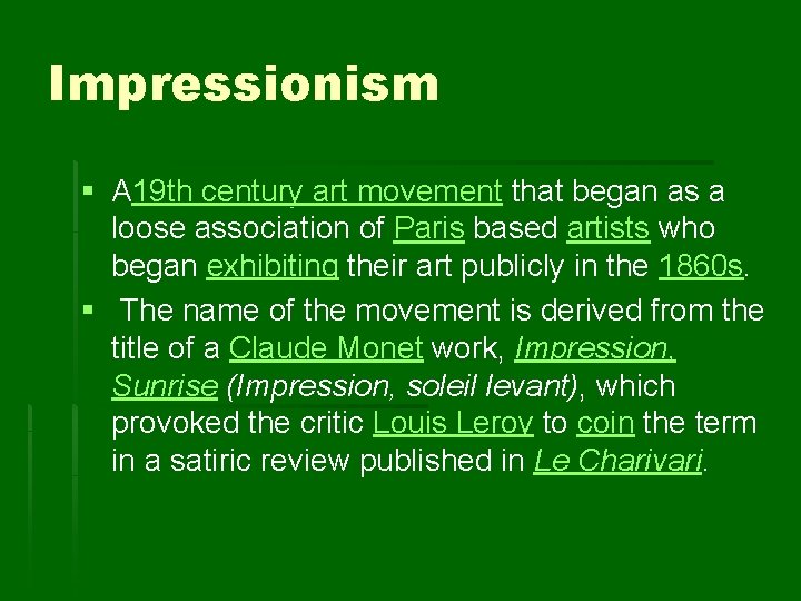 Impressionism § A 19 th century art movement that began as a loose association