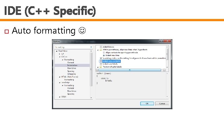 IDE (C++ Specific) Auto formatting 