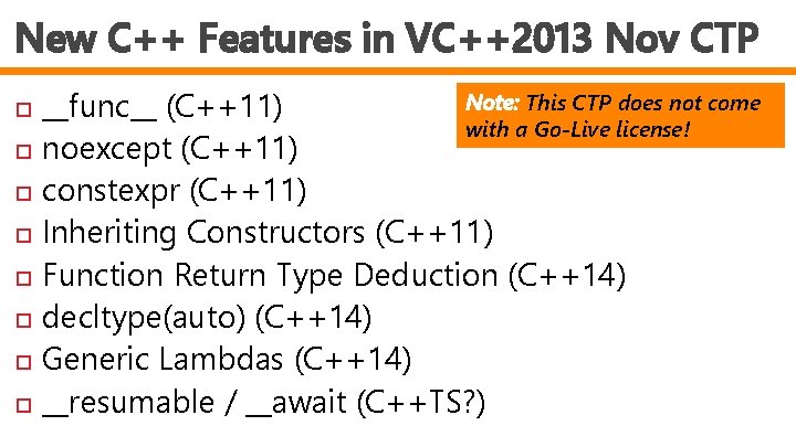 New C++ Features in VC++2013 Nov CTP Note: This CTP does not come __func__