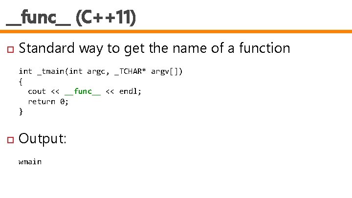 __func__ (C++11) Standard way to get the name of a function int _tmain(int argc,