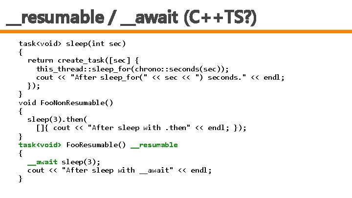 __resumable / __await (C++TS? ) task<void> sleep(int sec) { return create_task([sec] { this_thread: :