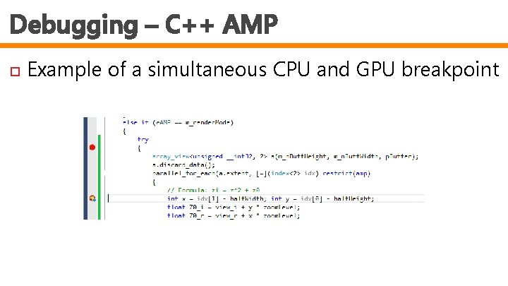 Debugging – C++ AMP Example of a simultaneous CPU and GPU breakpoint 