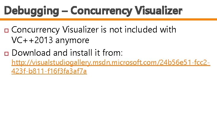 Debugging – Concurrency Visualizer is not included with VC++2013 anymore Download and install it