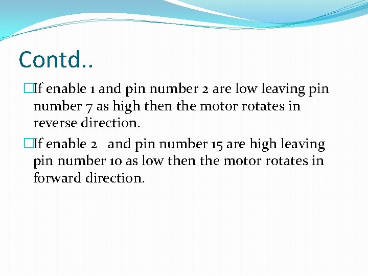 Contd. . �If enable 1 and pin number 2 are low leaving pin number