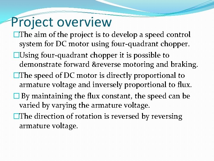 Project overview �The aim of the project is to develop a speed control system