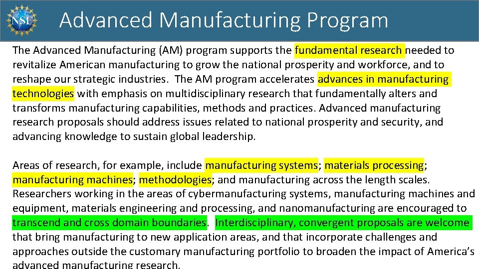 Advanced Manufacturing Program The Advanced Manufacturing (AM) program supports the fundamental research needed to