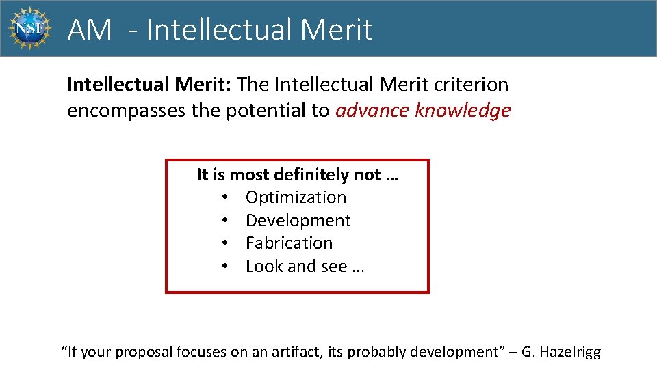 AM - Intellectual Merit: The Intellectual Merit criterion encompasses the potential to advance knowledge